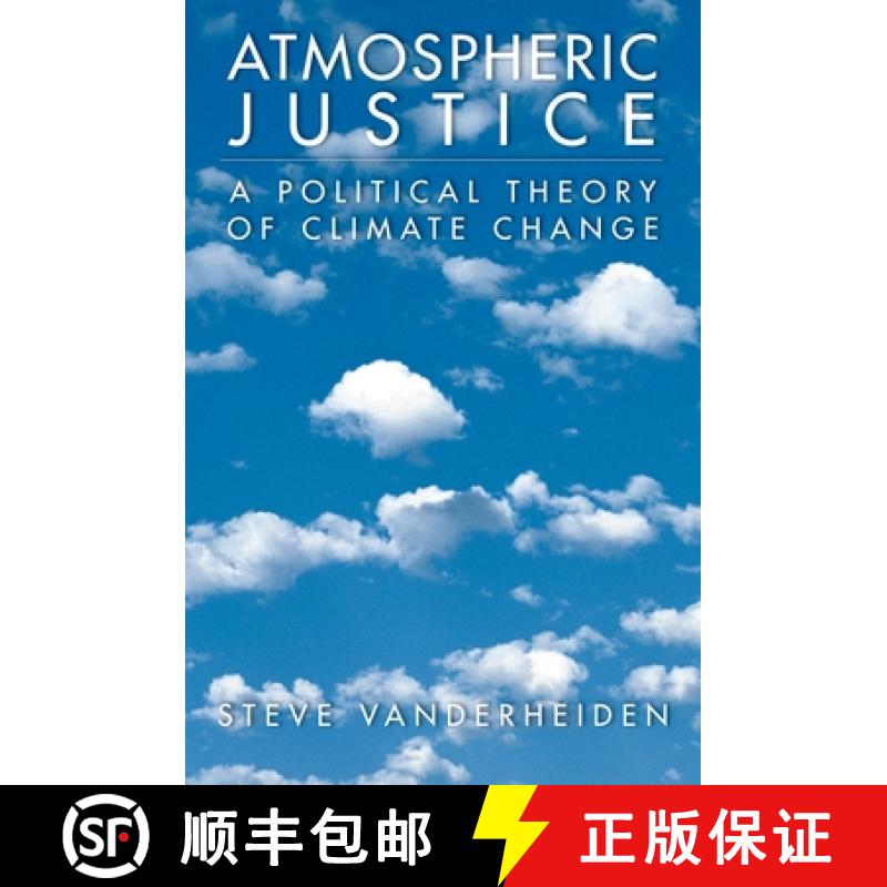 【2-3周达】Atmospheric Justice: A Political Theory of Climate Change [9780199733125]