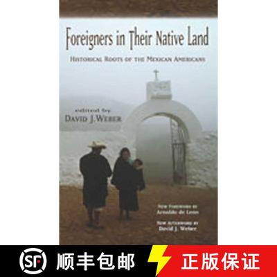 【3-4周达】Foreigners in Their Native Land: Historical Roots of the Mexican Americans [9780826335104]