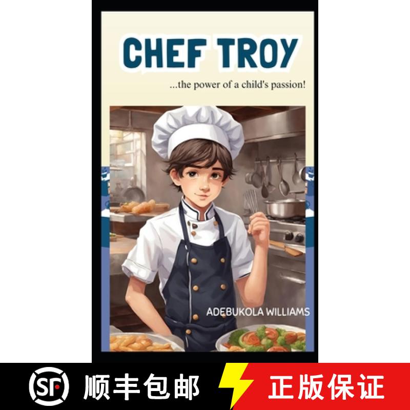 【2-3周达】Chef Troy : ...power of a child's passion! [9789787846094]