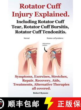 预订 Rotator Cuff Injury Explained. Including Rotator Cuff Tear, Rotator Cuff Bursitis, Rotator Cuff ... [9781909151710]