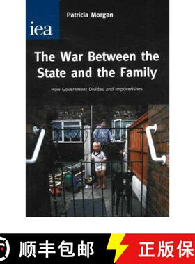 【3-4周达】War Between the State and the Family : How Government Divides and Impoverishes [9780255365963]
