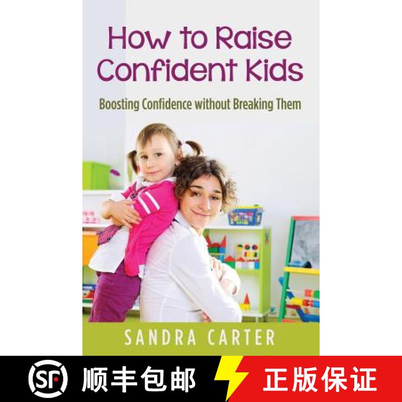 【3-4周达】How to Raise Confident Kids: Boosting Confidence without Breaking Them [9781635014372]