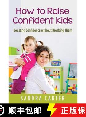 【3-4周达】How to Raise Confident Kids: Boosting Confidence without Breaking Them [9781635014372]