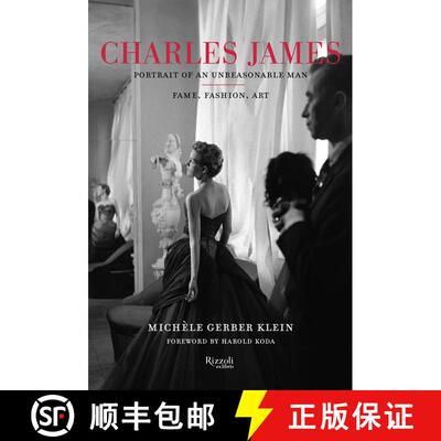 【3-4周达】Charles James: Portrait of an Unreasonable Man: Fame, Fashion, Art [9780847861453]