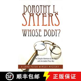 【3-4周达】Whose Body?: The Singular Adventure of the Man with the Golden Pince-Nez: A Lord Peter Wim... [9781635916324]
