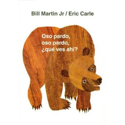 【4周达】Oso Pardo, Oso Pardo, ¿Qué Ves Ahí?: / Brown Bear, Brown Bear, What Do You See? (Spanish ... [9780805069013]