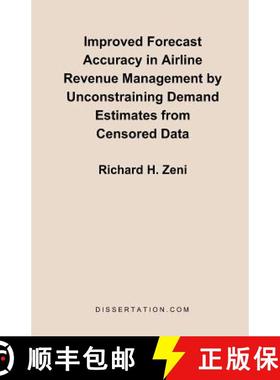 【3-4周达】Improved Forecast Accuracy in Airline Revenue Management by Unconstraining Demand Estimate... [9781581121414]