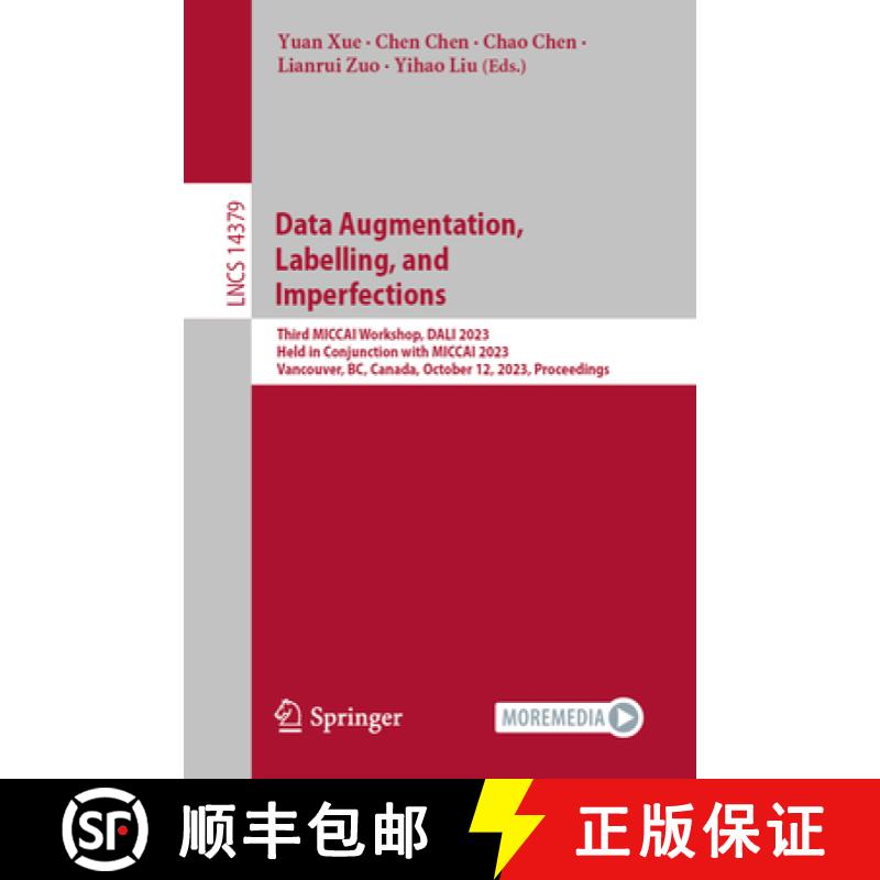 【3-4周达】Data Augmentation, Labelling, and Imperfections: Third MICCAI Workshop, DALI 2023, Held in... [9783031581700]
