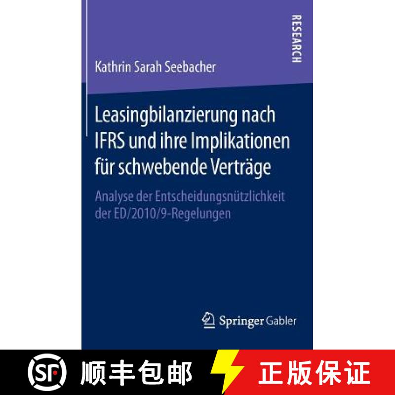 【3-4周达】Leasingbilanzierung nach IFRS und ihre Implikationen für schwebende Verträge : Analyse d... [9783658066383]