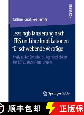【3-4周达】Leasingbilanzierung nach IFRS und ihre Implikationen für schwebende Verträge : Analyse d... [9783658066383]