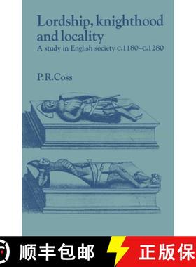 【3-4周达】Lordship, Knighthood and Locality: A Study in English Society, c.1180–1280 - Lordship, Kn... [9780521520058]