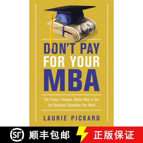 【3-4周达】The Don't Pay for Your MBA: The Faster, Cheaper, Better Way to Get the Business Education ... [9780814438480]