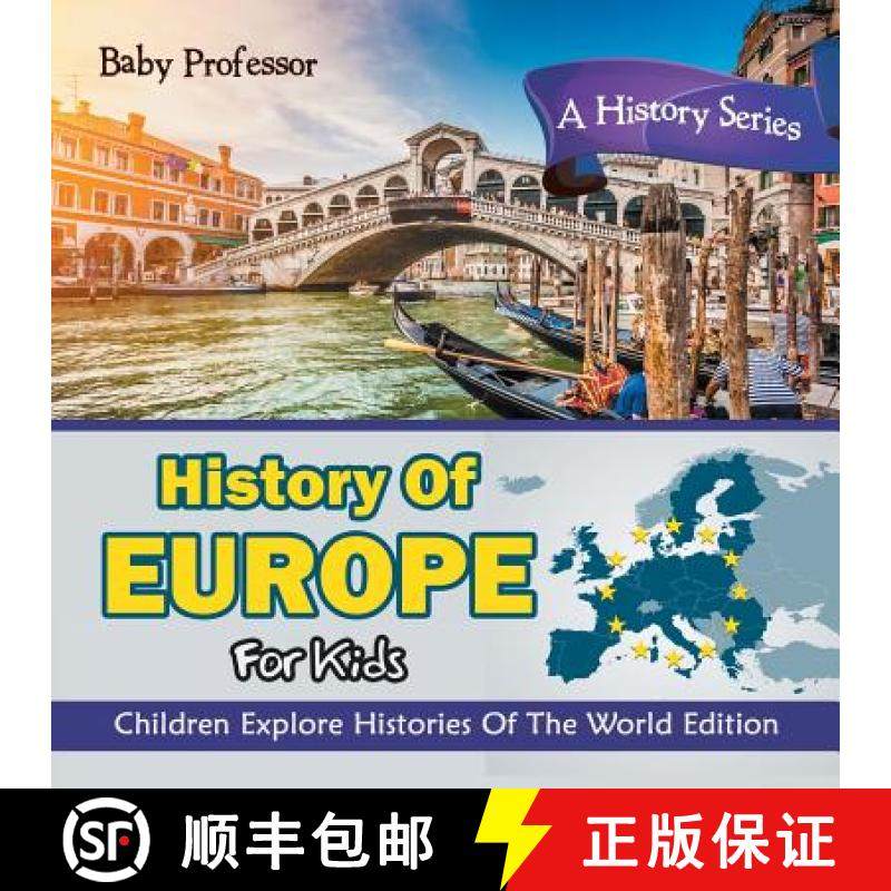 【3-4周达】History Of Europe For Kids: A History Series - Children Explore Histories Of The World Edi... [9781683056140]