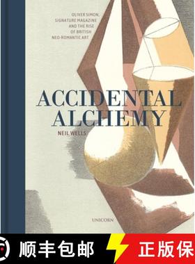 【3-4周达】Accidental Alchemy : Oliver Simon, Signature Magazine, and the rise of British Neo-Romanti... [9781914414343]