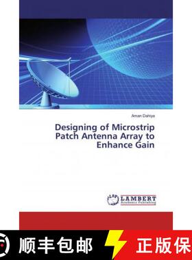 预订 Designing of Microstrip Patch Antenna Array to Enhance Gain [9786200238047]