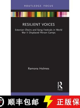 【3-4周达】Resilient Voices: Estonian Choirs and Song Festivals in World War II Displaced Person Camps [9781032016054]