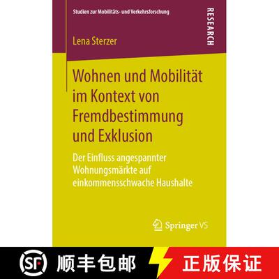 【3-4周达】Wohnen und Mobilität im Kontext von Fremdbestimmung und Exklusion : Der Einfluss angespan... [9783658246211]