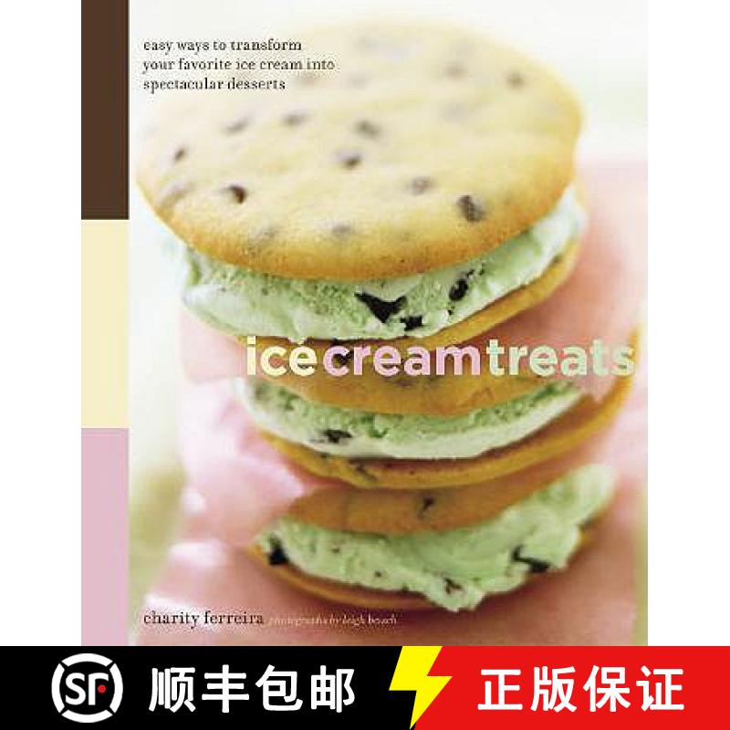 【3-4周达】Ice Cream Treats: Easy Ways to Transform Your Favorite Ice Cream Into Spectacular Desserts [9780811841023]