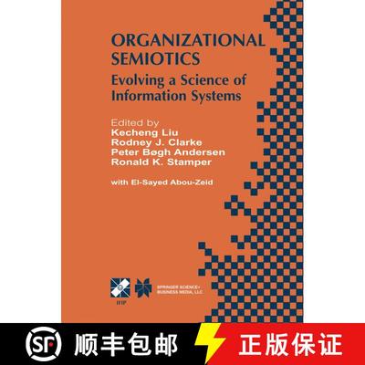 【3-4周达】Organizational Semiotics: Evolving a Science of Information Systems IFIP TC8 / WG8.1 Worki... [9781402071898]