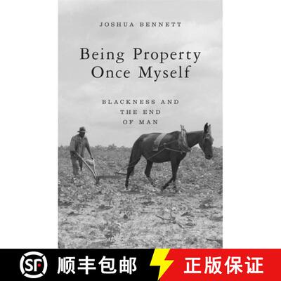 【3-4周达】Being Property Once Myself – Blackness and the End of Man [9780674980303]