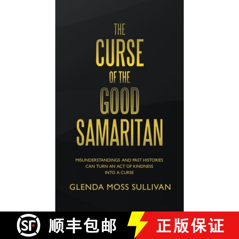 【2-3周达】The Curse of the Good Samaritan: Misunderstandings and Past Histories Can Turn an Act of K... [9781664269668]