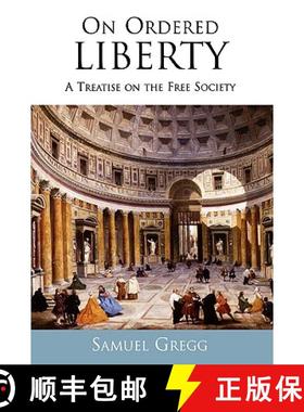 预订 On Ordered Liberty : A Treatise on the Free Society [9780739106686]