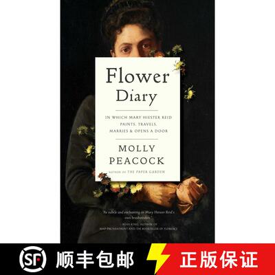 【3-4周达】精装 Flower Diary: In Which Mary Hiester Reid Paints, Travels, Marries & Opens a Door (No ... [9781770416222]