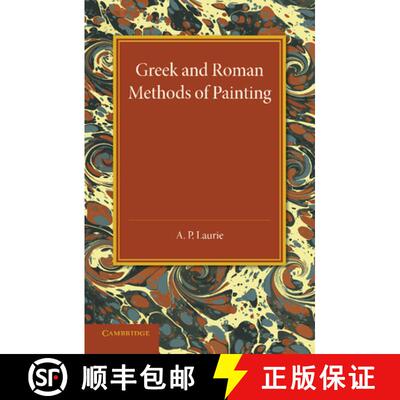 【3-4周达】Greek and Roman Methods of Painting: Some Comments on the Statements Made by Pliny and Vit... [9781107416307]