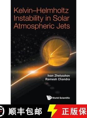 【3-4周达】Kelvin-Helmholtz Instability in Solar Atmospheric Jets [9789811223747]