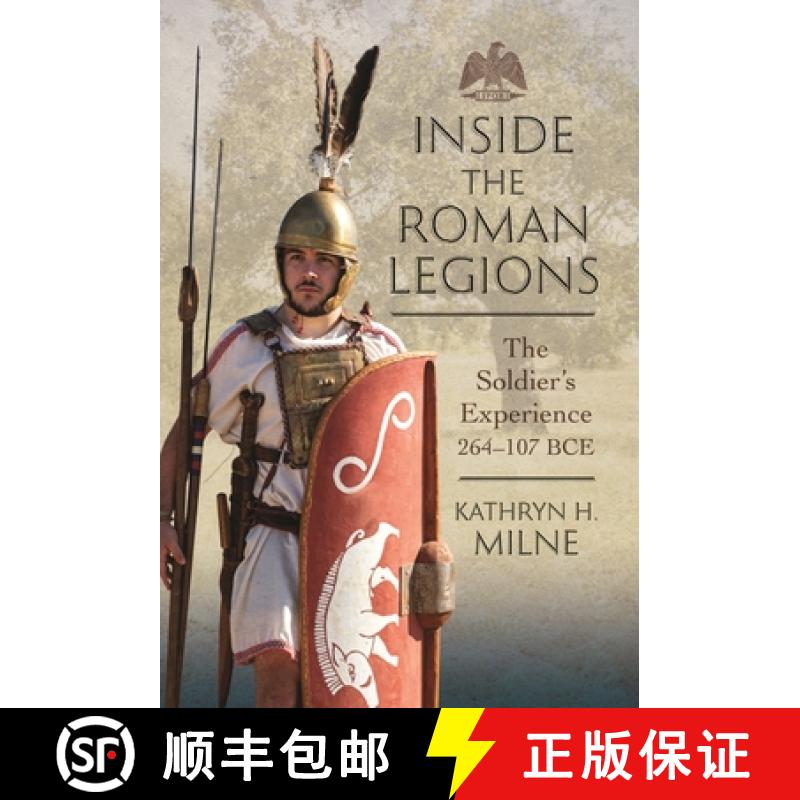【3-4周达】Inside the Roman Legions: The Soldier's Experience 264-107 Bce [9781399070669]