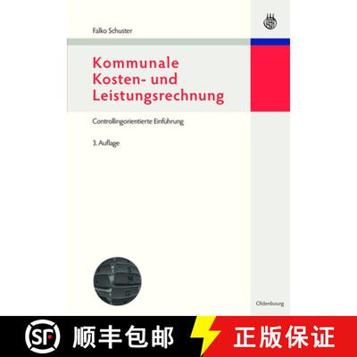 【3-4周达】Kommunale Kosten- Und Leistungsrechnung: Controllingorientierte Einführung Mit Bezügen Z... [9783486596885]