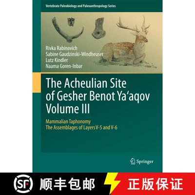 【3-4周达】Acheulian Site of Gesher Benot Ya'aqov Volume III: Mammalian Taphonomy. The Assemblages of... [9789400799943]
