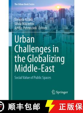 【3-4周达】Urban Challenges in the Globalizing Middle-East: Social Value of Public Spaces [9783030697976]
