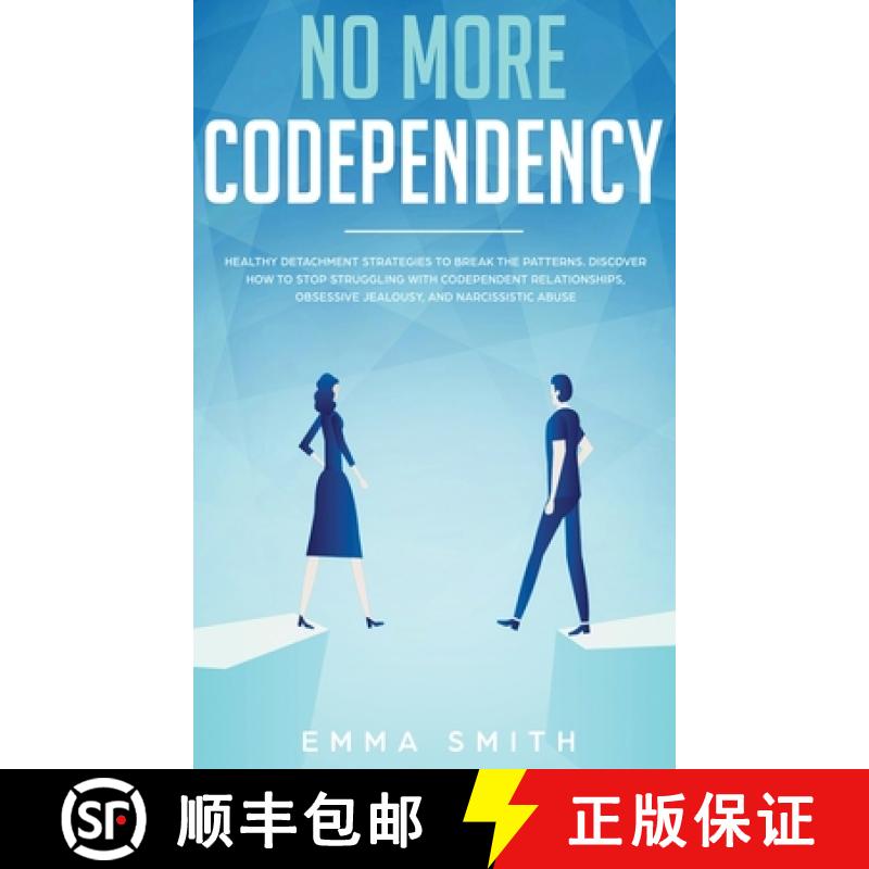 【3-4周达】No More Codependency: Healthy Detachment Strategies to Break the Pattern. How to Stop Stru... [9781952083600]