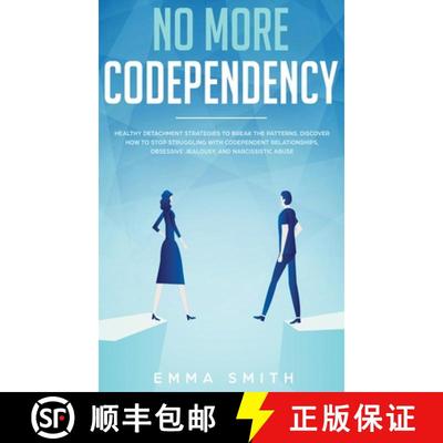 【3-4周达】No More Codependency: Healthy Detachment Strategies to Break the Pattern. How to Stop Stru... [9781952083600]