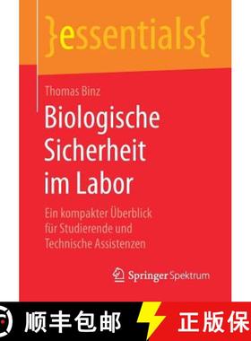 【3-4周达】Biologische Sicherheit im Labor : Ein kompakter Überblick für Studierende und Technische... [9783658228941]