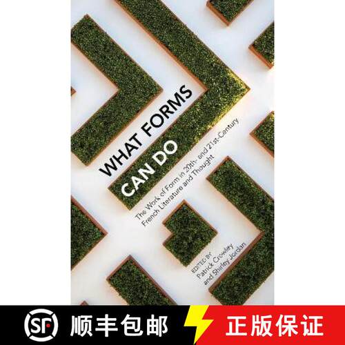 【3-4周达】What Forms Can Do – The Work of Form in 20th– and 21st– Century French Literature and T... [9781802077407]