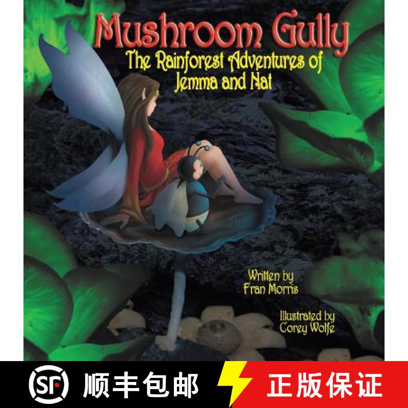 【3-4周达】Mushroom Gully: The Rainforest Adventures of Jemma and Nat [9780994581907]