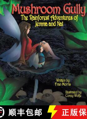 【3-4周达】Mushroom Gully: The Rainforest Adventures of Jemma and Nat [9780994581907]