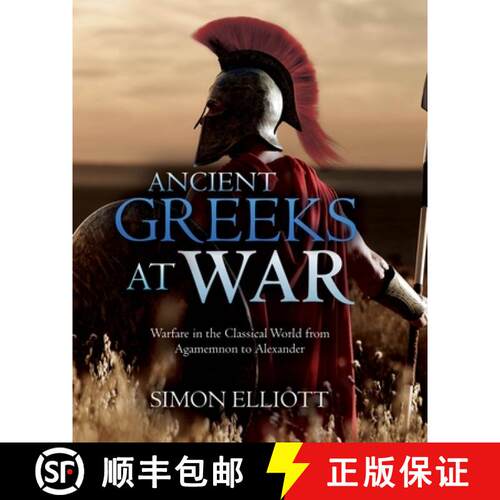 【3-4周达】精装 Ancient Greeks at War: Warfare in the Classical World from Agamemnon to Alexander [9781612009988]
