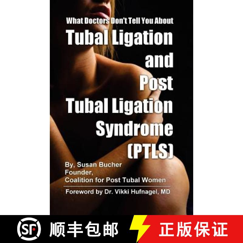 【2-3周达】What Doctors Don't Tell You About Tubal Ligation and Post Tubal Ligation Syndrome (PTLS) [9781411675049]