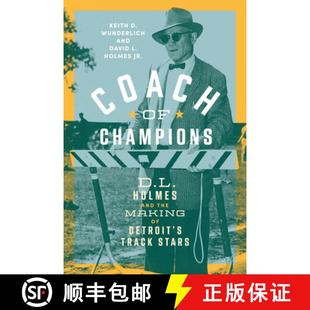 4周达 Champions Holmes Detroit Track Making Coach the and 9780814352137 Stars D.L.