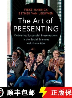 【3-4周达】The Art of Presenting: Delivering Successful Presentations in the Social Sciences and Huma... [9781107139077]