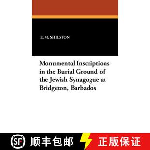 【3-4周达】Monumental Inscriptions in the Burial Ground of the Jewish Synagogue at Bridgeton, Barbados [9781434433541]