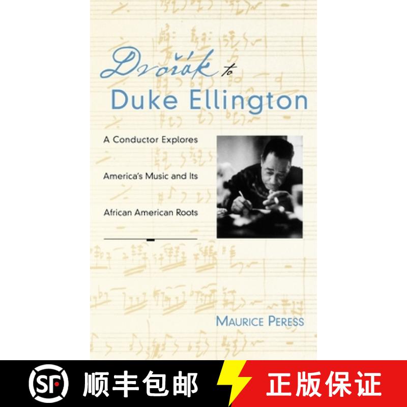 【3-4周达】Dvorak to Duke Ellington: A Conductor Rediscovers America's Music and Its African-American... [9780195098228]