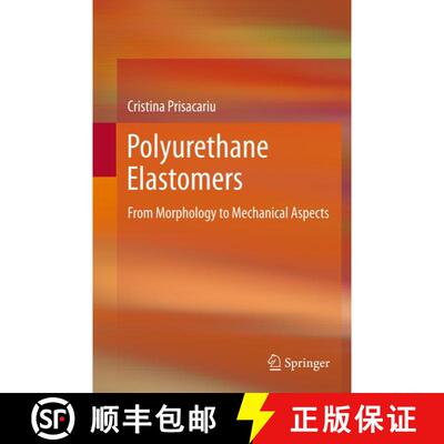 【3-4周达】Polyurethane Elastomers : From Morphology to Mechanical Aspects [9783709116944]
