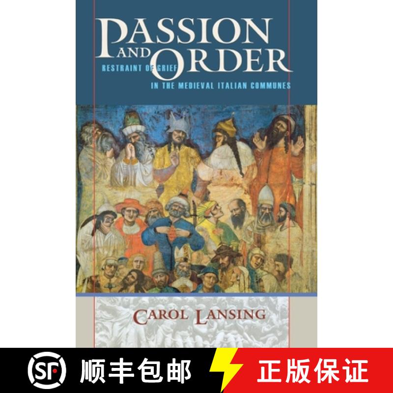 【3-4周达】Passion and Order: Restraint of Grief in the Medieval Italian Communes [9780801440625]