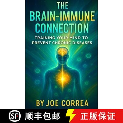 【3-4周达】The Brain-Immune Connection: Training Your Mind to Prevent Chronic Diseases [9798349662713]