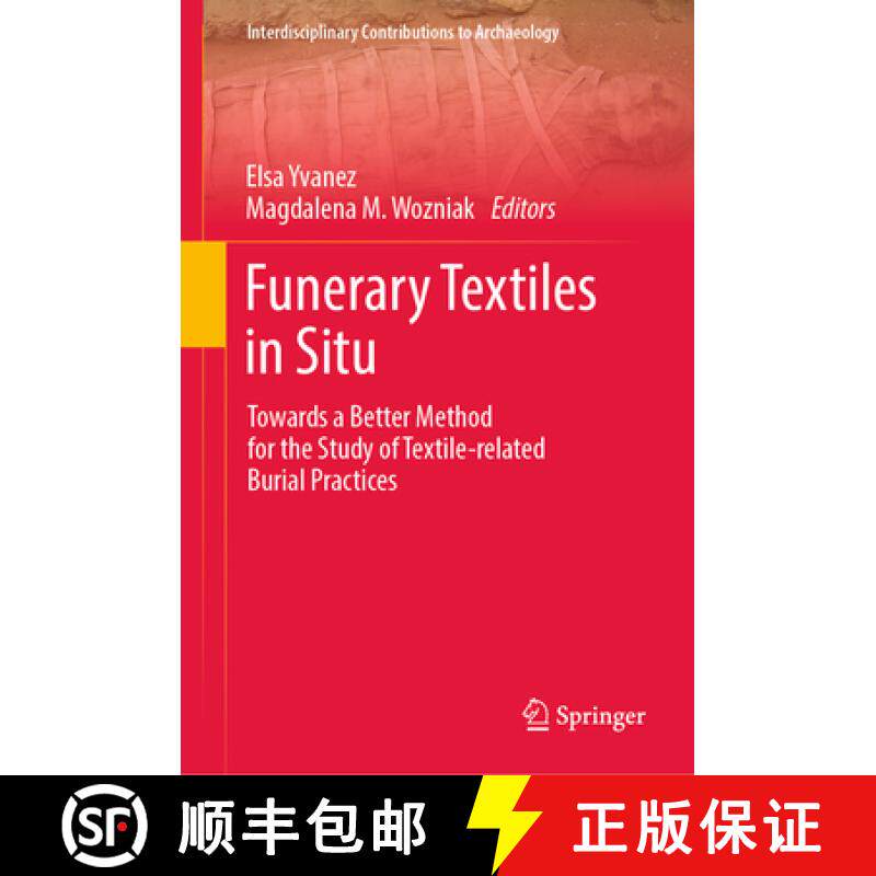【3-4周达】Funerary Textiles in Situ : Towards a Better Method for the Study of Textile-related Buria... [9783031694608]