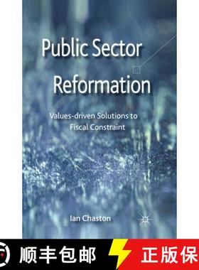 【3-4周达】Public Sector Reformation : Values-driven Solutions to Fiscal Constraint [9781349350971]